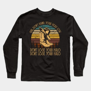 Girl, Don't Hang Your Head Low Don't Lose Your Halo, Don't Lose Your Halo Retro Cowboy Boots Long Sleeve T-Shirt